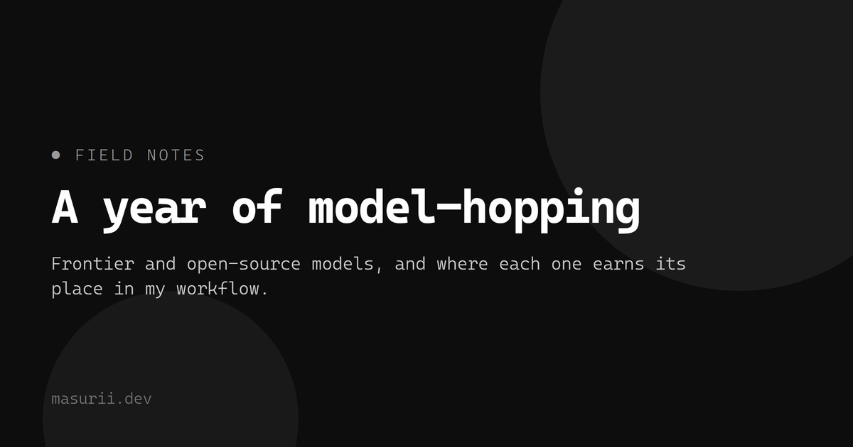 A year of model-hopping